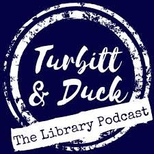 Turbitt & Duck: The Library Podcast